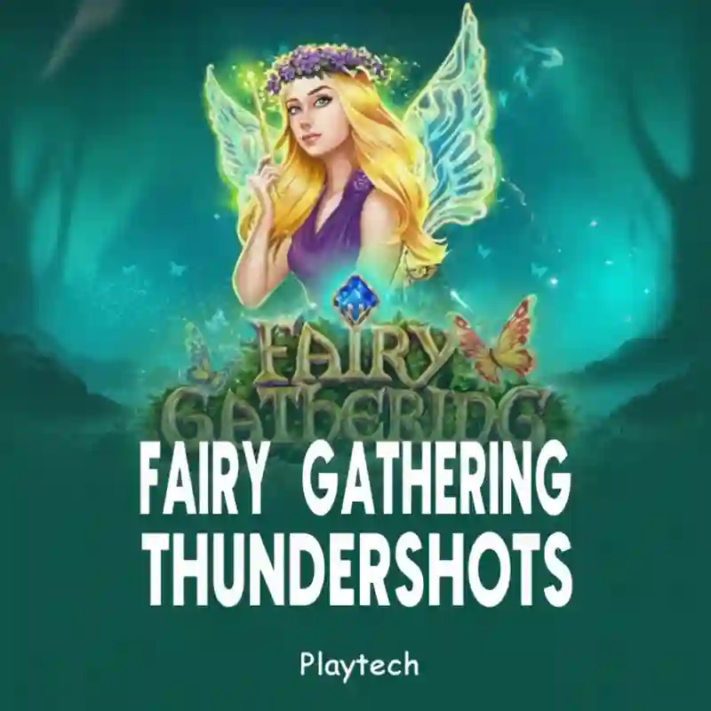 Fairy Gathering Thundershots